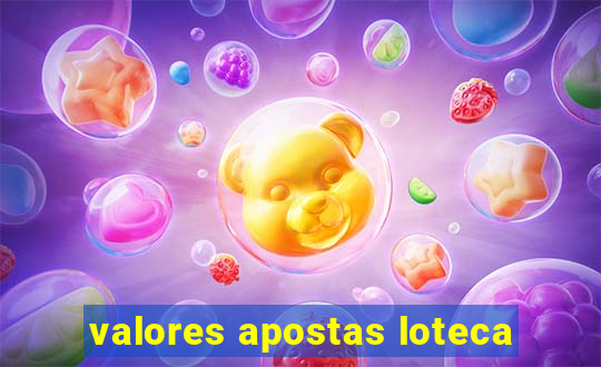 valores apostas loteca